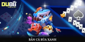 Bắn cá rùa xanh