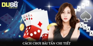 Cách chơi bài tấn chi tiết