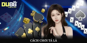 Cách chơi Tá Lả