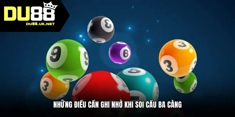 Những điều cần ghi nhớ khi soi cầu ba càng